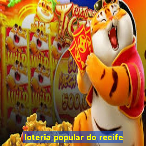 loteria popular do recife